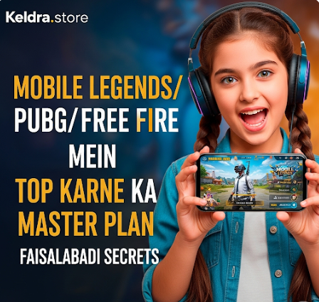 Mobile Legends/PUBG/Free Fire Mein Top Karne Ka Master Plan Faisalabadi Secrets