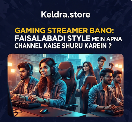 Gaming Streamer Bano Faisalabadi Style Mein Apna Channel Kaise Shuru Karein?